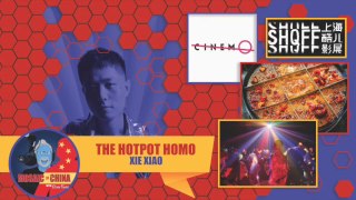 The Hotpot Homo (s03e13: XIE Xiao, SHQFF & CINEMQ)