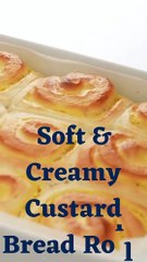 Soft & Creamy Custard Bread Rolls