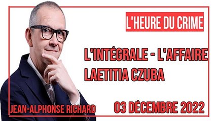 L'heure du Crime : L'intégrale de l'affaire Laetitia Czuba 🔍