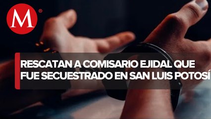 En SLP, liberan a comisario ejidal que había secuestrado; detienen a un hombre