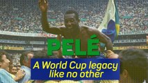 Pele – A World Cup legacy like no other