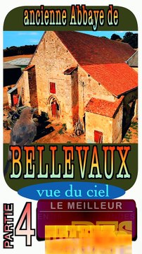 4 - Ancienne ABBAYE DE BELLEVAUX (département de la Nièvre - région Bourgogne Franche-Comté)