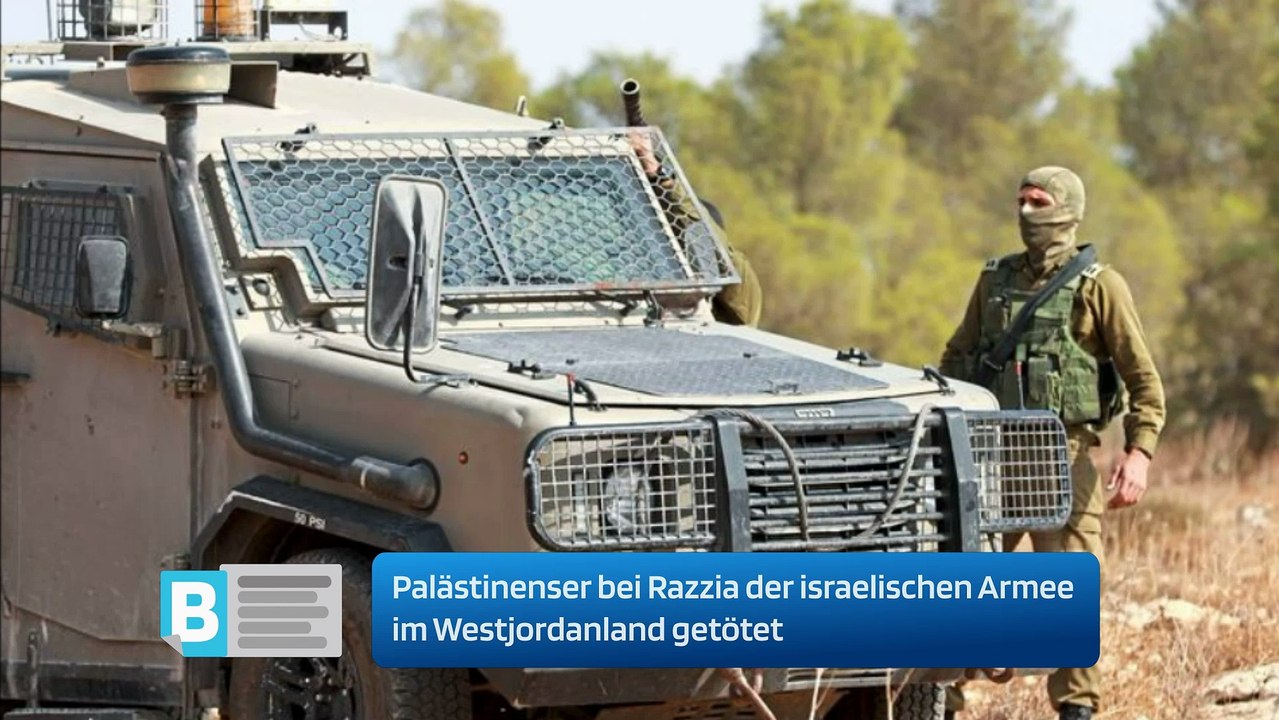 Palästinenser bei Razzia der israelischen Armee im Westjordanland getötet