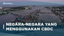 Negara-negara Yang Menggunakan CBDC, Indonesia Akan Menyusul