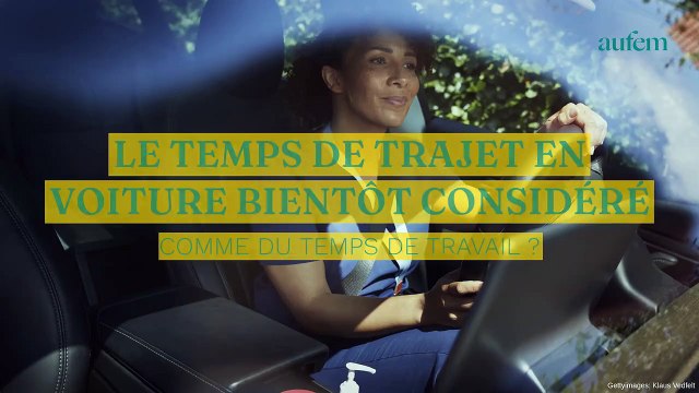 Le temps de trajet en voiture bientôt considéré comme du temps de travail ?