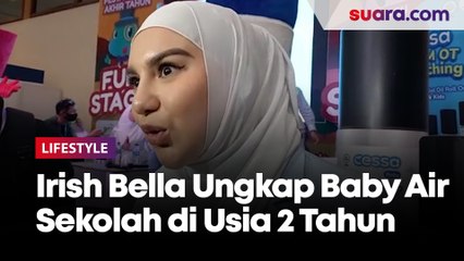 Irish Bella Ungkap Alasan Sekolahkan Baby Air di Usia 2 Tahun, Tapi Malah Kaget!
