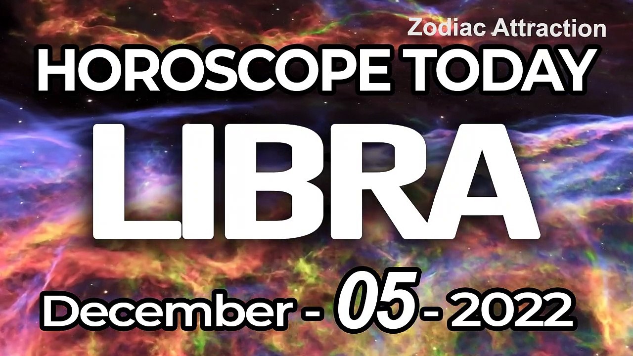 Libra Horoscope for Today DECEMBER 5 2022