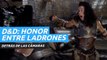 Vistazo tras las cámaras de Dungeons & Dragons: Honor entre ladrones, la película sobre el juego de rol