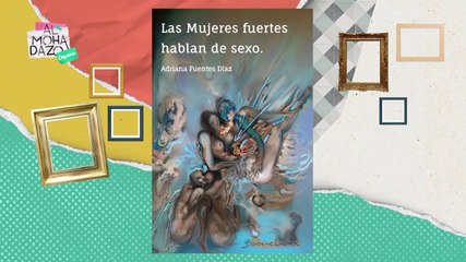 Platicando de "Las Mujeres Fuertes Hablan de Sexo" - Almohadazo Casero