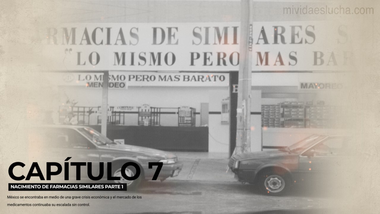 Bioserie - Capítulo 7 Nacimiento de Farmacias Similares (Parte 1)
