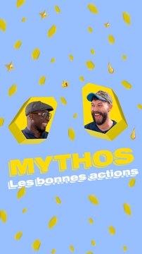Mythos - Pas mythos : les bonnes actions