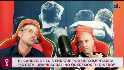 El cabreo de Luis Enrique por un comentario: "¿A Cataluña ni agua? ¡No queremos tu dinero!"