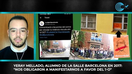 Yeray Mellado, alumno de La Salle Barcelona en 2017: "Nos obligaron a manifestarnos a favor del 1-O"