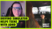 Driving simulator helps teens with ADHD | Next Now
