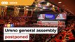 Umno general assembly postponed to January