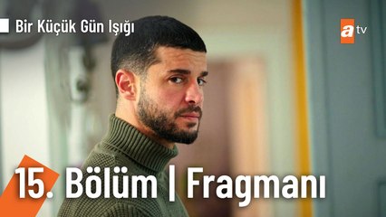 Bir Küçük Gün Işığı 15. Bölüm Fragmanı _ ''O kadın cezası neyse çekecek!'' @BirKucukGunisigi