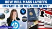 Layoffs by IT firms in US will greatly impact H-1B workers | Oneindia News *International