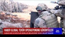 Haber Global terör operasyonunu görüntüledi! Gabar Dağı ve Bestler Dereler bölgesinde sıcak anlar yaşandı