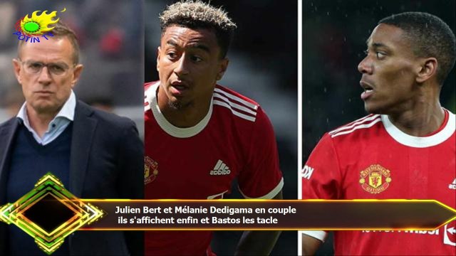 Julien Bert et Mélanie Dedigama en couple ils s'affichent enfin et Bastos les tacle