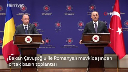 Bakan Çavuşoğlu ile Romanyalı mevkidaşından ortak basın toplantısı