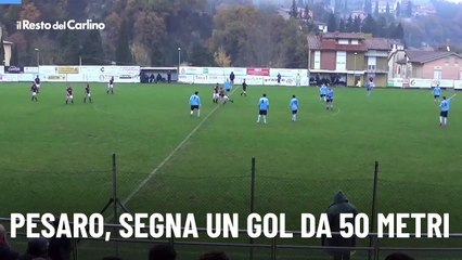 Pesaro, segna un gol da 50 metri