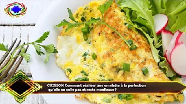 CUISSON Comment réaliser une omelette à la perfection qu'elle ne colle pas et reste moelleuse ?
