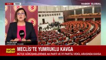 Meclis'te yumruklu kavga! AK Parti ve İYİ Partili vekiller birbirine girdi