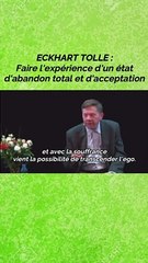 Faire l'expérience d'un état d'abandon et d'acceptation - Eckhart TOLLE