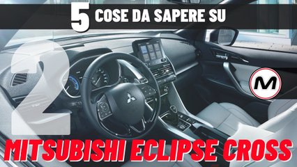 MITSUBISHI ECLIPSE CROSS 2022 |  5 COSE DA SAPERE: INTERNI