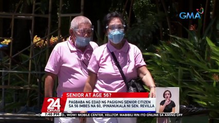 Pagbaba ng edad ng pagiging senior citizen sa 56 imbes na 60,ipinanukala ni Sen. Revilla | 24 Oras