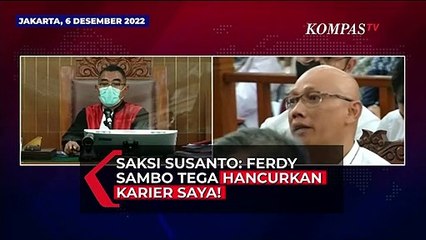 Suara Bergetar, Saksi Susanto: Ferdy Sambo Tega Hancurkan Karier Saya!