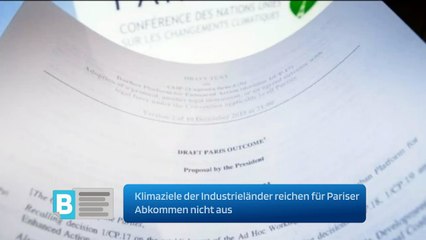Klimaziele der Industrieländer reichen für Pariser Abkommen nicht aus