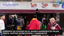 Ambiente de euforia en el barrio marroquí de Palma por el partido entre España y Marruecos
