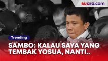 Pengakuan Ferdy Sambo di Depan Kapolri: Kalau Saya Tembak Yosua, Pasti...