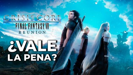 Crisis Core: Final Fantasy VII Reunion - ¿Vale la pena?