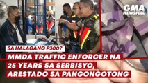 MMDA traffic enforcer na 25 years sa serbisyo, arestado sa pangongotong | GMA News Feed