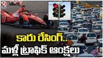 Traffic Diversions For Car Racing Finals On 9th To 11th Dec 2022 In Hyderabad _ V6 News