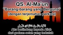 Surah Al Ma'un (dengan saritilawah dan terjemahan perkata)