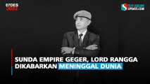 Sunda Empire Geger, Lord Rangga Dikabarkan Meninggal Dunia