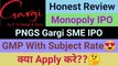 PNGS Gargi ipo review, Business Modal, GMP With Subject Rate, apply or not,, | View Of Money.