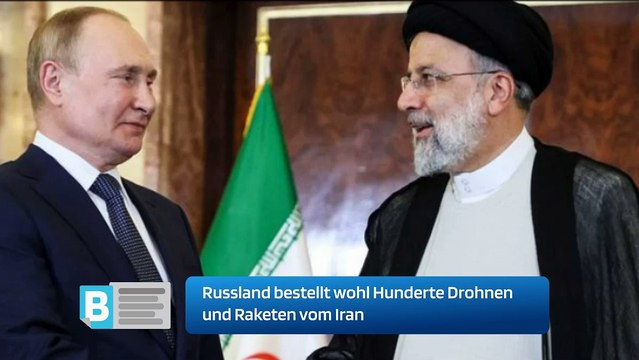 Russland bestellt wohl Hunderte Drohnen und Raketen vom Iran