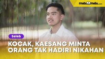 Alasannya Kocak, Kaesang Minta Orang Tak Hadiri Nikahannya: Nggak Usah Datang