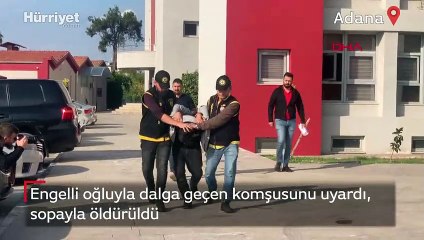 Engelli oğluyla dalga geçen komşusunu uyardı, sopayla öldürüldü