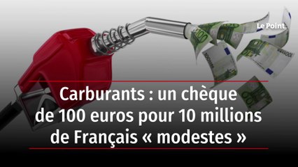 Carburants : un chèque de 100 euros pour 10 millions de Français « modestes »