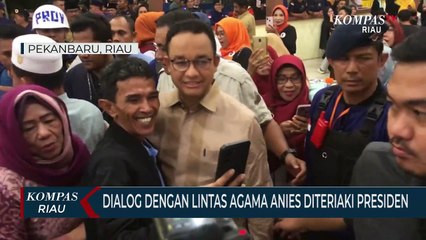 Dialog Dengan Lintas Agama Anies Diteriaki Presiden