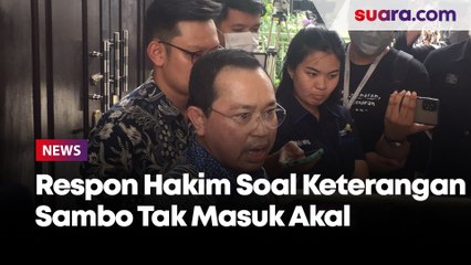 Respons Penyataan Hakim Soal Keterangan Ferdy Sambo Tak Masuk Akal