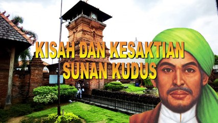 KISAH DAN KESAKTIAN SUNAN KUDUS  (JA'FAR SHADIQ)