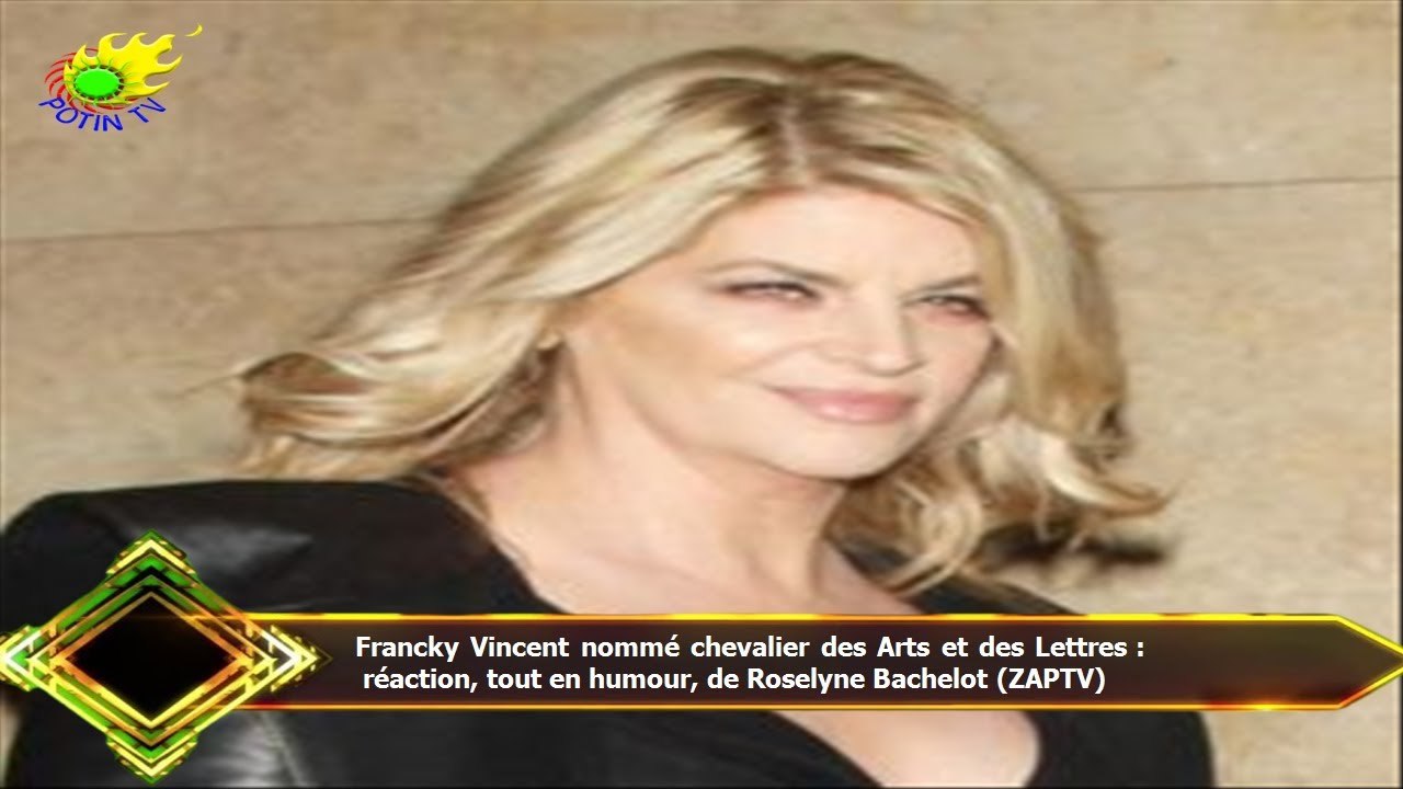 Francky Vincent nommé chevalier des Arts et des Lettres :  réaction, tout en humour, de Roselyne Bac
