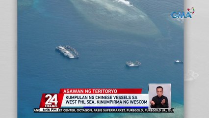 Kumpulan ng Chinese vessels sa West Phl Sea, kinumpirma ng WesCom | 24 Oras