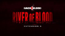 Back 4 Blood - Bande-annonce de lancement “River of Blood”